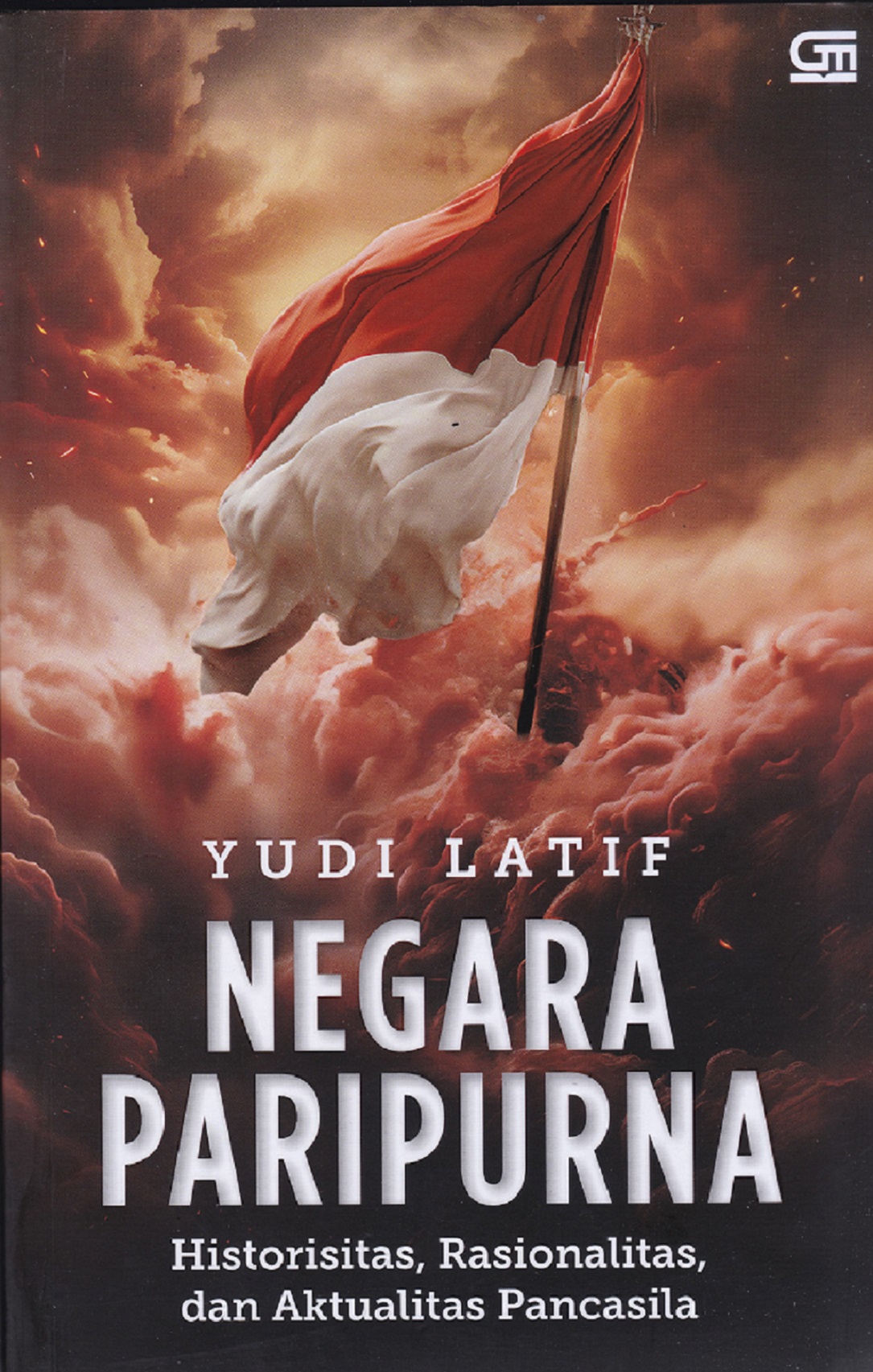 Negara paripurna historisitas, rasionalitas, dan aktualitas pancasila
