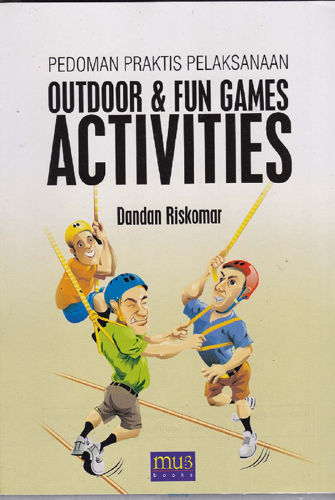 Pedoman praktis pelaksanaan outdoor & fun games activities.