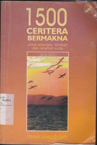 Image of 1500 Ceritera Bermakna Untuk Renungan, Khotbah Dan Ceramah Anda Jilid satu