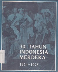 Image of 30 tahun Indonesia Merdeka 1974-1975