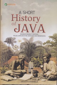 Image of A Short History Of Java Sejarah Singkat Tentang Pulau Jawa, Kultur, Manusia Dan Budayanya
