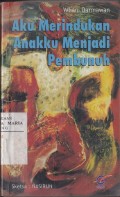 Aku Merindukan Anakku Menjadi Pembunuh