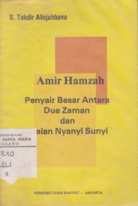 Image of Amir Hamzah Penyair Besar Antara Dua Zaman dan Uraian Nyanyi Sunyi