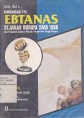 Bimbingan Tes Ebtanas Sejarah Budaya SMA 1988 dan Panduan Seleksi Masuk Perguruan Tinggi Negeri