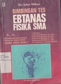 Image of Bimbingan Tes Ebtanas Fisika SMA A1 - A2 dan Panduan MAsuk Perguruan Tinggi Negeri  (Bank 2000 Soal)