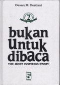 Bukan untuk Dibaca: The Most Inspiring Story