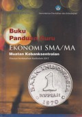 Buku Panduan Guru Ekonomi SMA/MA Muatan Kebanksentralan Disusun berdasarkan Kurikulum 2013