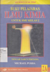 Image of Buku Pelajaran Ilmu Kimia untuk Kelas 2 Jilid 2A Tengah Tahun Pertama
