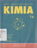Buku Penuntun Belajar Kimia untuk Sekolah Menengah Umum Jilid 1a Kelas 1 Catur Wulan Satu