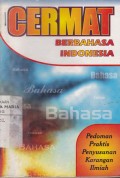 Cermat Berbahasa Indonesia: Pedoman Praktis Penyusunan Karangan Ilmiah