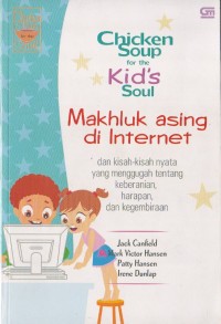 Image of Chicken Soup For The Kid's Soul - Makhluk Asing di Internet