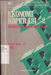 Image of Ekonomi Koperasi 2 Program Ilmu-ilmu Sosial untuk Kelas 2 Sekolah Menengah Umum Tingkat Atas (SMA)