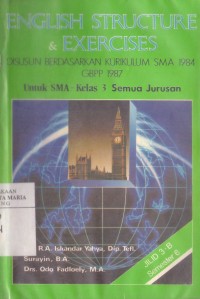 Image of English Structure & Exercises Disusun Berdasarkan Kurikulum SMA 1984 GBPP 1987 Untuk SMA Kelas 3 Semua Jurusan Jilid 3-B Semester 6