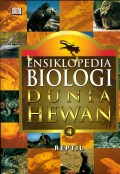 Ensiklopedia biologi dunia hewan jilid 4 reptil judul asli : Illustrated encyclopedia of animals
