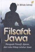 Filsafat Jawa menguak Filosofi, Ajaran, dan Laku Hidup Leluhur Jawa