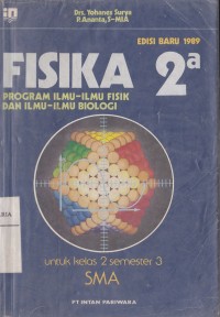 Image of Fisika 2a Program Ilmu-ilmu Fisik dan Ilmu-ilmu Biologi untuk Kelas 2 Semester 3 Sekolah Menengah Umum Tingkat Atas (SMA)
