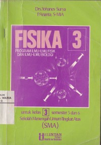 Image of Fisika 3 Program Ilmu-ilmu Fisik dan Ilmu-ilmu Biologi untuk Kelas 3 Semester 5 dan 6 Sekolah Menengah Umum Tingkat Atas (SMA)