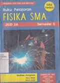 Buku Pelajaran Fisika SMA Jilid 3A Semester 5 Kurikulum 1984 GBPP 1988
