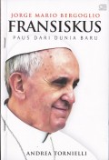 Jorge Mario Bergoglio Fransiskus Paus dari Dunia Baru