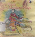 Ge Shan dan Mutiara Naga