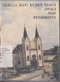 Gereja Hati Kudus Yesus Awali Dan Pendirinya