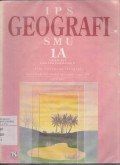 IPS Geografi SMU 1A Untuk Kelas 1 Cawu I dan Tengah Cawu II Sesuai Kurikulim Sekolah Menengah Umum 1994 GBPP SMU