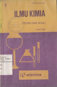 Image of Ilmu Kimia (Teori dan Soal) Jilid 1 untuk SMA Kelas 1