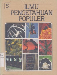 Image of Ilmu Pengetahuan Populer Jilid 5 Ilmu Fisika, Biologi Umum