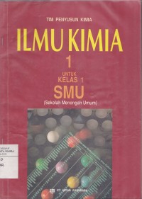 Image of Ilmu Kimia 1 untuk Kelas 1 SMU (Sekolah Menengah Umum)
