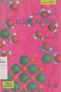 Image of Buku Pelajaran Ilmu Kimia SMA Edisi Ketiga Jilid 1 Semester 1 dan 2