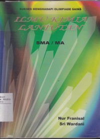 Image of Ilmu Kimia Lanjutan: Panduan Olimpiade Sains IPA Kimia Tingkat SMA/MA