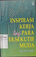 Inspirasi Kerja Bagi Para Eksekutif Muda