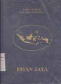 Irian Jaya: Profil Propinsi Republik Indonesia