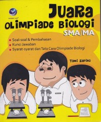 Image of Juara Olimpiade Biologi SMA/MA Soal-soal & Pembahasan, Kunci Jawaban, Syarat-syarat Dan Tata Cara Olimpiade biologi