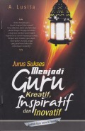Jurus Sukses Menjadi Guru Kreatif, Inspiratif dan Inovatif