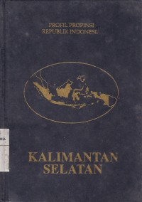 Image of Kalimantan Selatan: Profil Propinsi Republik Indonesia