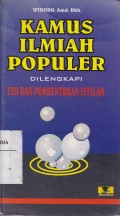 Kamus Ilmiah Populer Dilengkapi Ejaan Yang Disempurnakan dan Pembentukan Istilah