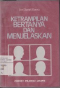Ketrampilan Bertanya Dan Menjelaskan