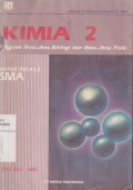 Kimia 2 Program Ilmu-ilmu Biologi dan Ilmu-ilmu Fisik (A1A2)untuk Kelas 2 Sekolah Menengah Umum (SMA)