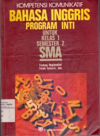 Image of Kompetensi Komunikatif Bahasa Inggris Program Inti Untuk Kelas 1 Semester 2 SMA