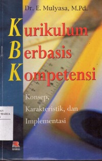 Image of Kurikulum Berbasis Kompetensi: Konsep, Karakteristik, dan Implementasi