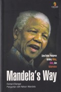 Mandela's Way Lima Belas Pelajaran Tentang Hidup, Cinta, dan Keberanian