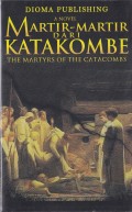 Martir-Martir Dari Katakombe Kisah Dari Roma Kuno : The Martyrs Of The Catacombs A Tale Of Ancient Rome