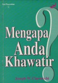 Mengapa Anda Khawatir?