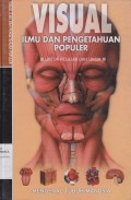 Visual Ilmu dan Pengetahuan Populer untuk Pelajar dan Umum: Mengenal Tubuh Manusia