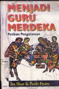 Image of Menjadi Guru Merdeka: Petikan Pengalaman