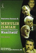 Menulis ilmiah metodologi penelitian kualitatif edisi kedua