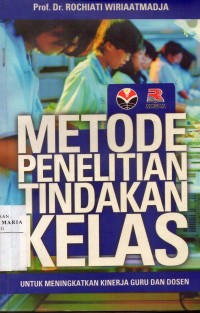 Image of Metode Penelitian Tindakan Kelas Untuk Meningkatkan Kinerja Guru dan Dosen