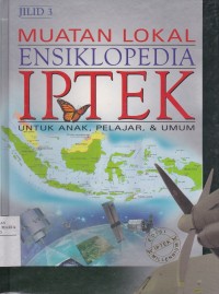 Image of Muatan Lokal Ensiklopedia IPTEK untuk Anak, Pelajar, & Umum Jilid 3