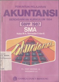 Image of Penuntun Pelajaran Akuntansi Berdasarkan Kurikulum 1984 GBPP 1987 SMA Kls IIIA3 Semester 5 Dan 6